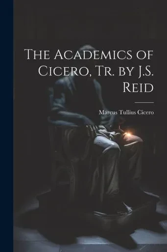 The Academics Of Cicero, Tr. By J.S. Reid