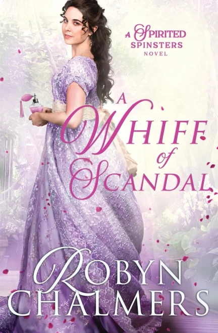 A Whiff Of Scandal: A Spirited Spinsters Sweet Regency