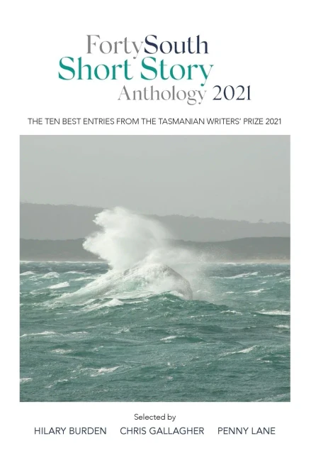 Forty South Short Story Anthology 2021 - 9780645211771