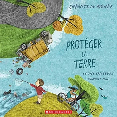 Protã©Ger La Terre (Enfants Du Monde) (French Edition)