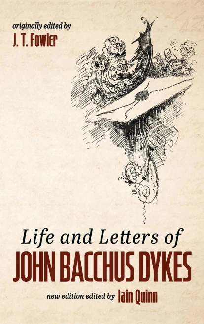 Life And Letters Of John Bacchus Dykes - 9781532694660