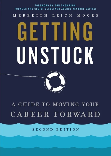 Getting Unstuck: A Guide To Moving Your Career Forward