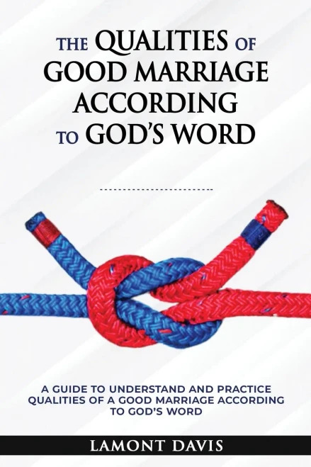 The Qualities Of Good Marriage According To God'S Word