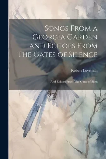 Songs From A Georgia Garden And Echoes From The Gates Of Silence: And Echoes From The Gates Of Silen