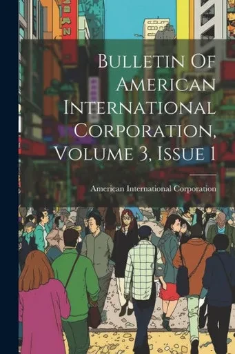 Bulletin Of American International Corporation, Volume 3, Issue 1
