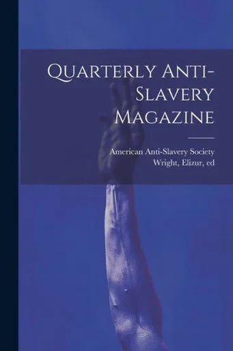 Quarterly Anti-Slavery Magazine