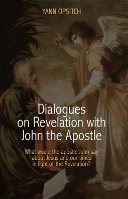 Dialogues On Revelation With John The Apostle