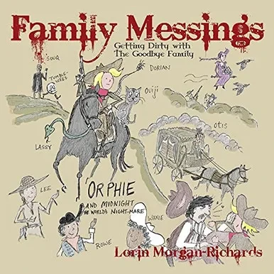 Family Messings: Getting Dirty With The Goodbye Family