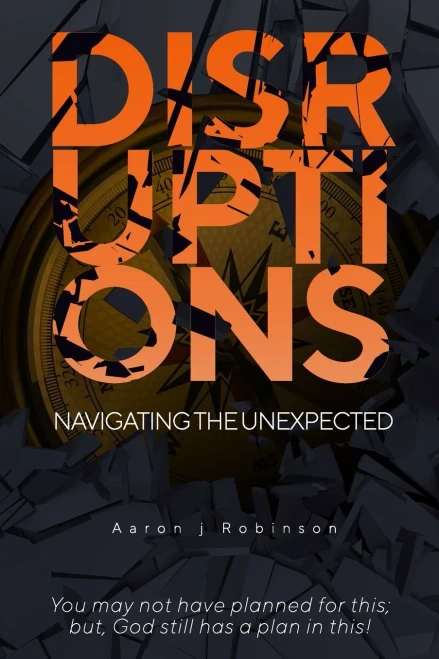 Disruptions: Navigating The Unexpected - 9781737665007
