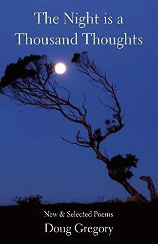 The Night Is A Thousand Thoughts: New & Selected Poems
