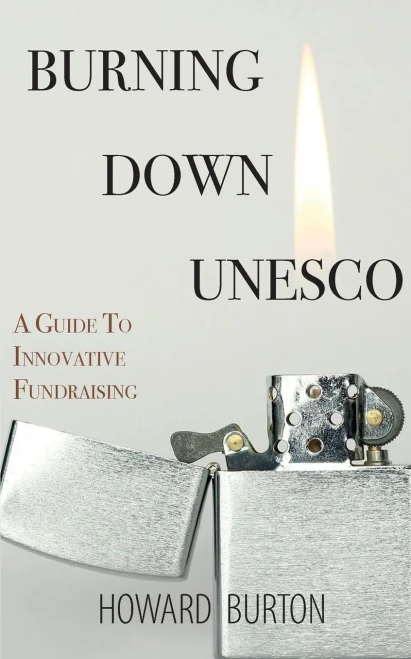 Burning Down Unesco: A Guide To Innovative Fundraising