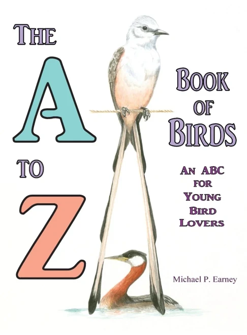 The A To Z Book Of Birds, An Abc For Young Bird Lovers