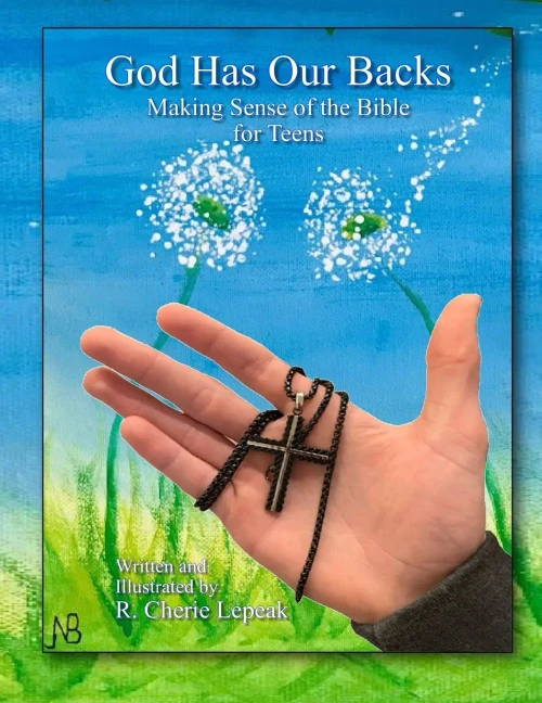 God Has Our Backs: Making Sense Of The Bible For Teens