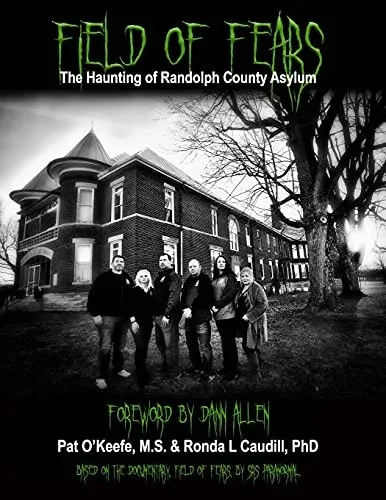 Field Of Fears: The Haunting Of Randolph County Asylum