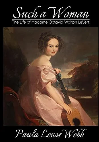 Such A Woman: The Life Of Madame Octavia Walton Levert