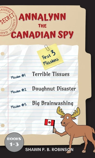 Annalynn The Canadian Spy: Books I-Iii: Box Set (Atcs)
