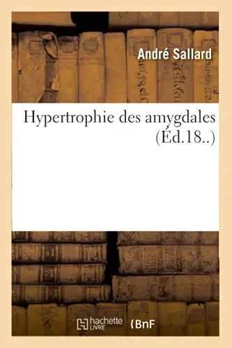 Hypertrophie Des Amygdales (Sciences) (French Edition)