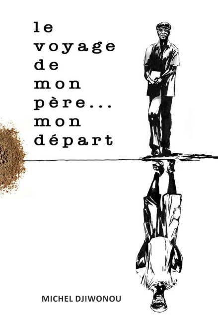 Le Voyage De Mon Pã¨Re... Mon Dã©Part (French Edition)
