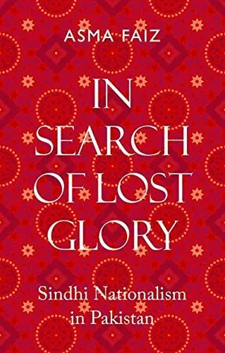 In Search Of Lost Glory: Sindhi Nationalism In Pakistan