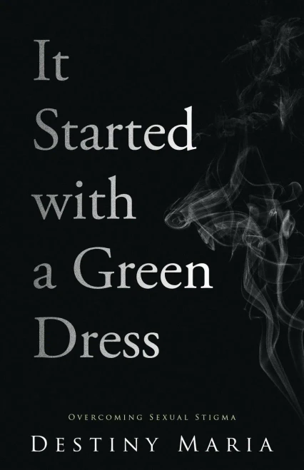 It Started With A Green Dress: Overcoming Sexual Stigma