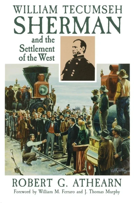 William Tecumseh Sherman And The Settlement Of The West