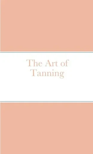 The Art Of Tanning