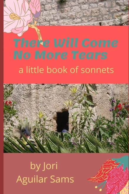 There Will Come No More Tears: A Little Book Of Sonnets