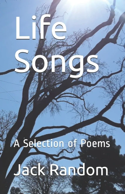 Life Songs: A Selection Of Poems (Random Poetry Series)
