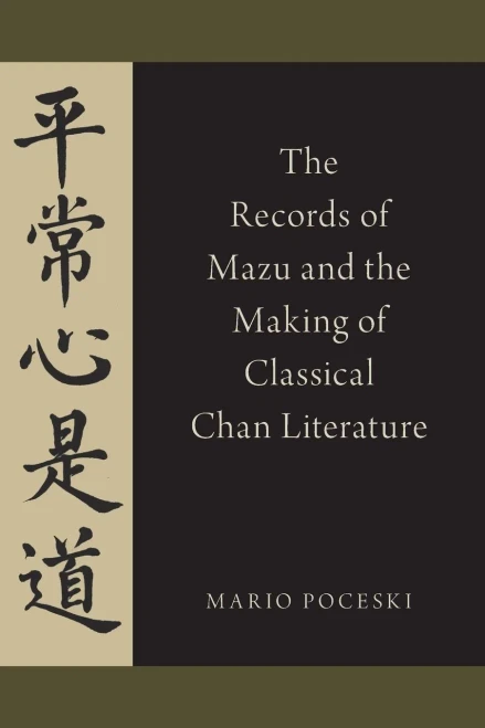 The Records Of Mazu And The Making Of Classical Chan Literature