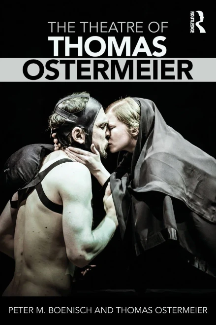 The Theatre Of Thomas Ostermeier