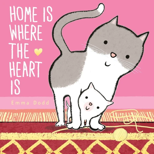 Home Is Where The Heart Is (Emma Dodd'S Love You Books)