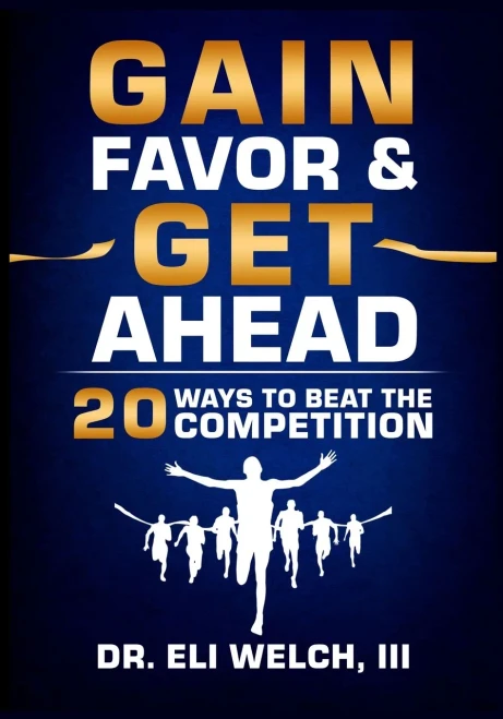 Gain Favor & Get Ahead: 20 Ways To Beat The Competition