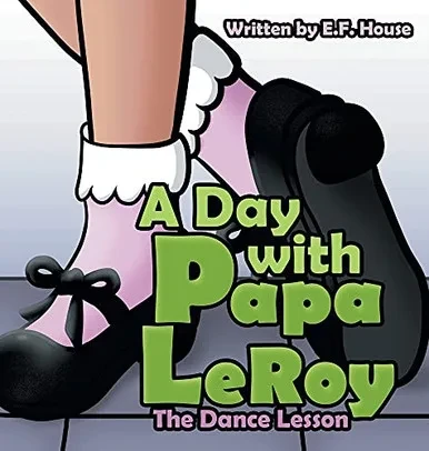 A Day With Papa Leroy: The Dance Lesson - 9781665710114