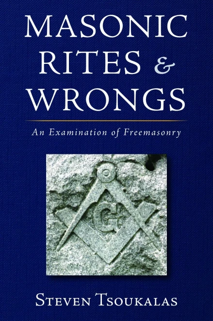Masonic Rites And Wrongs: An Examination Of Freemasonry