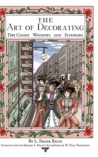 The Art Of Decorating Dry Goods, Windows, And Interiors