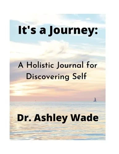 It'S A Journey: A Holistic Journal For Discovering Self