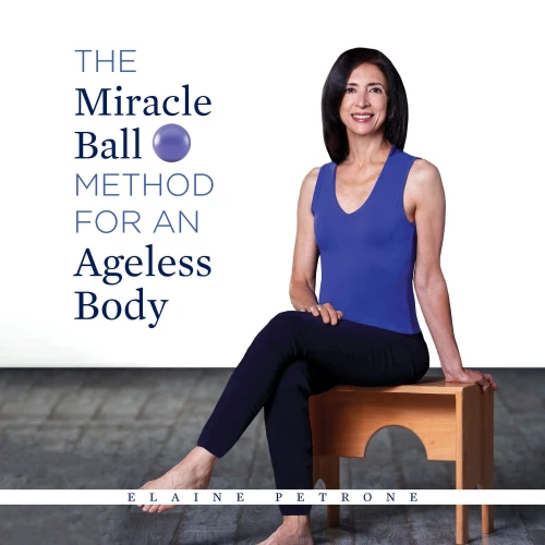 Miracle Ball Method For An Ageless Body - 9781684425945