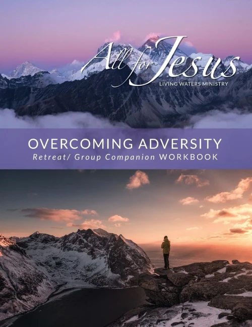 Overcoming Adversity - Retreat/Group Companion Workbook