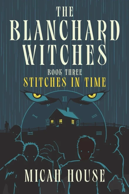 The Blanchard Witches: Stitches In Time - 9781736508657
