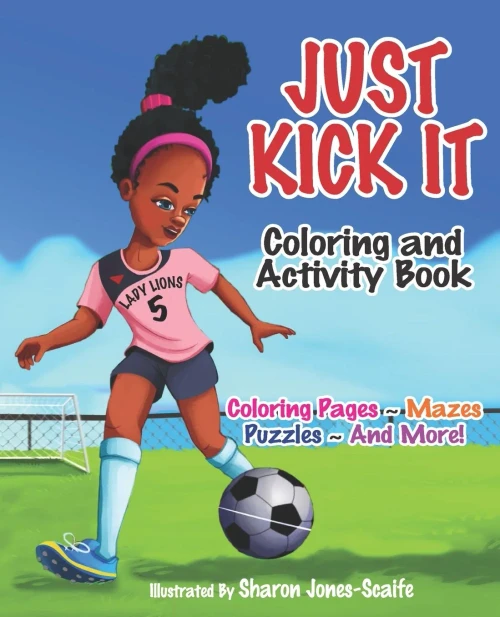Just Kick It Coloring And Activity Book - 9781736892916