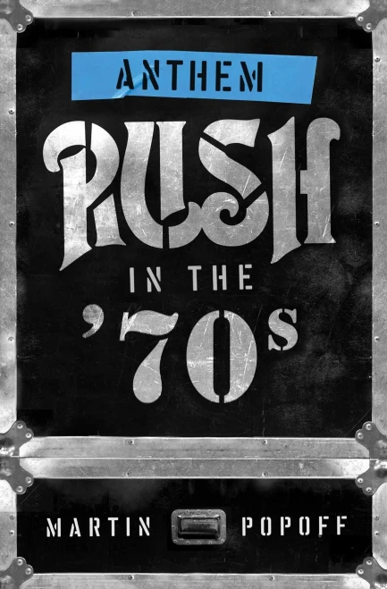 Anthem: Rush In The Â??70S (Rush Across The Decades, 1)