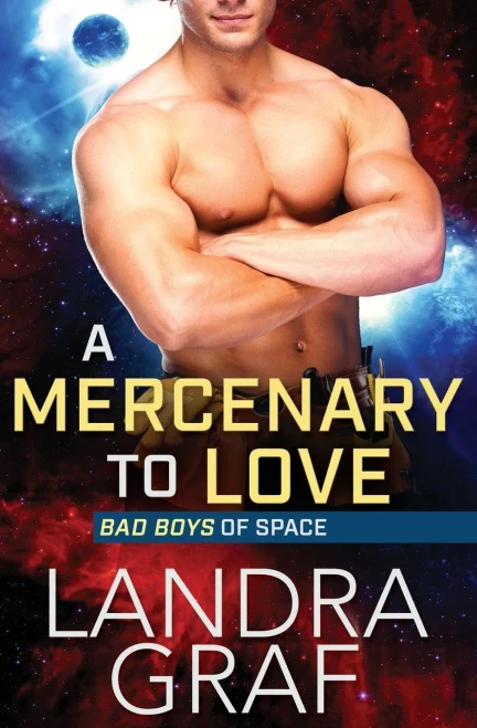 A Mercenary To Love (Bad Boys Of Space) - 9781839439988
