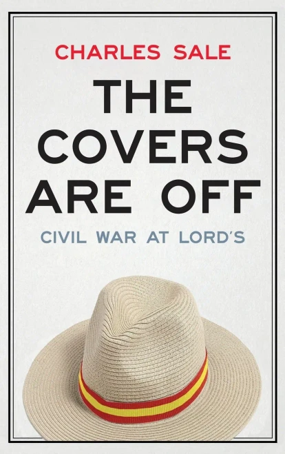 The Covers Are Off: Civil War At Lord'S - 9781912914302
