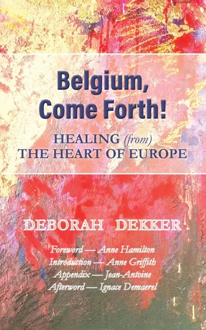 Belgium, Come Forth! Healing (From) The Heart Of Europe
