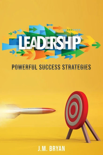 Leadership: Powerful Success Strategies - 9781956480061