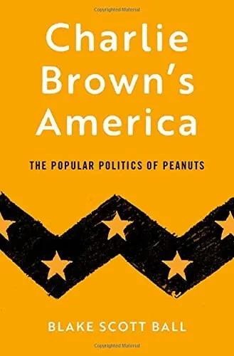 Charlie Brown'S America: The Popular Politics Of Peanuts