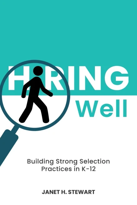 Hiring Well: Building Strong Selection Practices In K-12