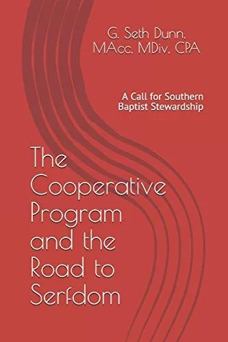 The Cooperative Program and the Road to Serfdom: A Call for Southern Baptist Stewardship