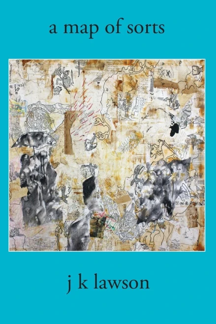 A Map Of Sorts (Some Guy UpstairsThe Collected Poems)