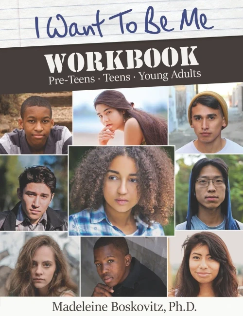 I Want To Be Me Workbook: Pre-Teens. Teens. Young Adults